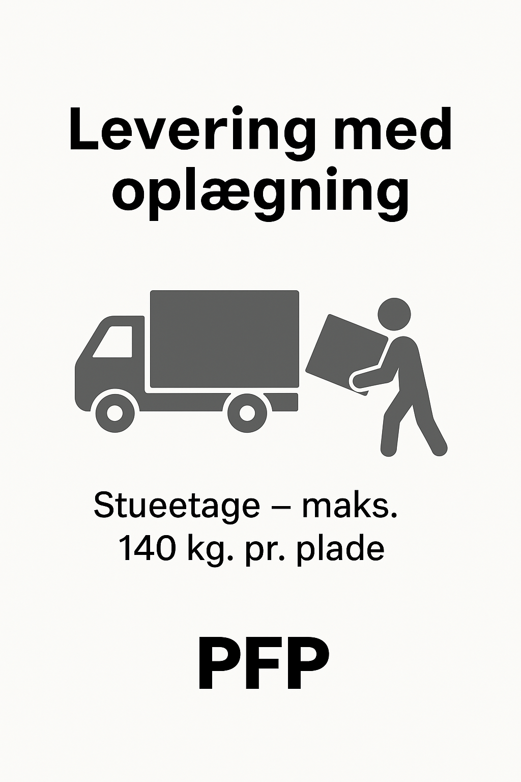 PFP - Tryghedspakke 4 - Levering med oplægning, stueetage - maks. 140 kg. pr. plade